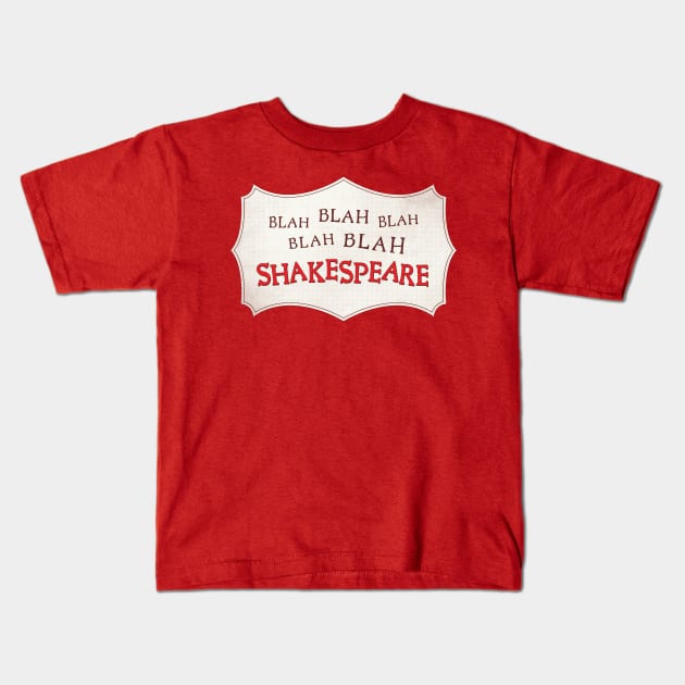 Blah Blah Blah Shakespeare Kids T-Shirt by redesignBroadway